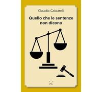 Quello che le sentenze non dicono