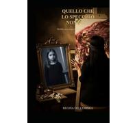 Quello che lo specchio non dice: Thriller psicologico basato su una storia vera