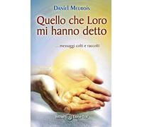 Quello che loro mi hanno detto: messaggi colti e raccolti