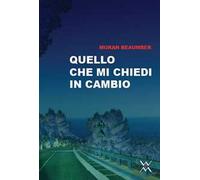 Quello che mi chiedi in cambio