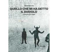 Quello che mi ha detto il diavolo. L'estate del nostro coraggio