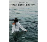 Quello che non ho mai detto