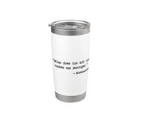 QUELLO CHE NON MI UCCIDE MI RENDE PIÙ FORTE NIETZSCHE Bicchiere termico in acciaio inox doppia parete