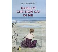 Meg Wolitzer – Quello che non sai di me – Trad. Francesca Capelli – Copertina rigida (2016)