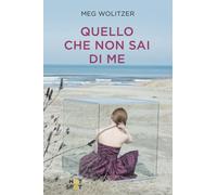 Quello che non sai di me [Hardcover] Wolitzer, Meg and Capelli, Francesca