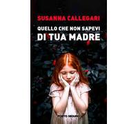 Quello che non sapevi di tua madre