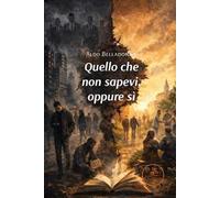Quello che non sapevi, oppure sì