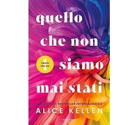 Quello che non siamo mai stati. Lascia che sia