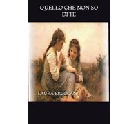 QUELLO CHE NON SO DI TE