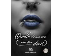 Quello che non sono riuscita a dirti