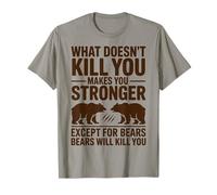 Quello Che Non Uccide Te Tranne Gli orsi Citazione Divertente Orso Maglietta