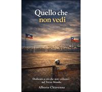 QUELLO CHE NON VEDI: Dedicato a ciò che non vediamo nel Terzo Mondo