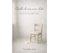 QUELLO CHE NON VIENE DETTO: Per chi ha taciuto troppo a lungo