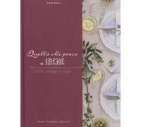 Quello che piace a Irene. Ricette, consigli e regali