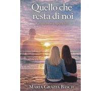 Quello che resta di noi: L'equilibrio imperfetto