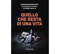 Libri Quello Che Resta Di Una Vita. #Sereniesempreuniti Associazione Familiari V