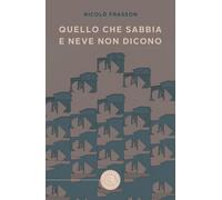 Quello che sabbia e neve non dicono