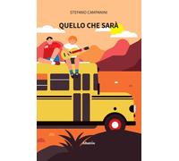 Quello che sarà - Campanini Stefano