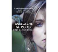 Quello che sei per me - Van Dyken Rachel