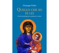 Quello che so di lei. Piccola mariologia per continuare a credere