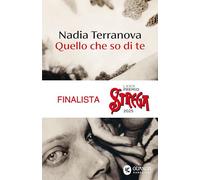 Libri Terranova Nadia - Quello Che So Di Te