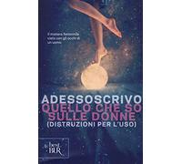 Quello che so sulle donne (Distruzioni per l'uso)