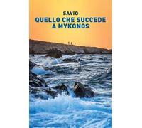 Quello che succede a Mykonos. Rimane a Mykonos