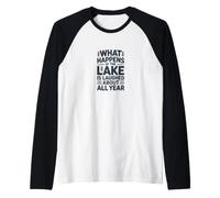 Quello Che Succede al Lago Rimane Un ricordo ridente Maglia con Maniche Raglan