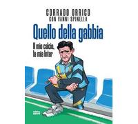 Quello della gabbia. Il mio calcio, la mia Inter