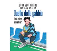 Quello della gabbia. Il mio calcio, la mia Inter