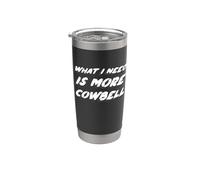 Quello di cui ho bisogno è More Cowbell | Saturday Funny Night Bicchiere termico in acciaio inox doppia parete