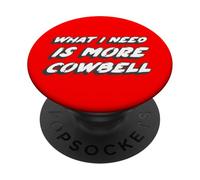 Quello di cui ho bisogno è More Cowbell | Saturday Funny Night PopSockets PopGrip Adesivo