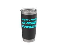 Quello di cui ho bisogno è più Cowbell | Retro di sabato 2000 Bicchiere termico in acciaio inox doppia parete