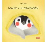 Quello è il mio posto! Ediz. illustrata