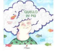 Quello in più. Ediz. a colori