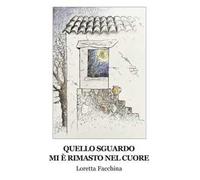 Quello sguardo mi è rimasto nel cuore