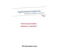 Quellochepotremmofareioete di Alessandro Lucà, 2017, Youcanprint