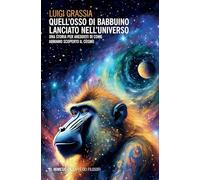 Quell'Osso Di Babbuino Lanciato Nell'Universo. Una Storia Per Aneddoti Di Come A