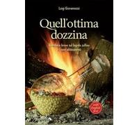 Quell'ottima dozzina. Ricettario breve sul fagiolo zolfino e i suoi abbinamenti. Ediz. italiana e inglese