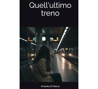Quell'ultimo treno