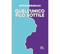Quell'unico filo sottile. Ediz. integrale