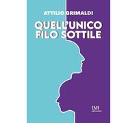 Quell'unico filo sottile. Ediz. integrale