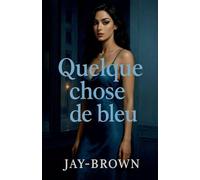 Quelque chose de bleu