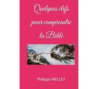 Quelques clefs pour comprendre la Bible