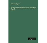 Quelques considerations sur les temps actuels