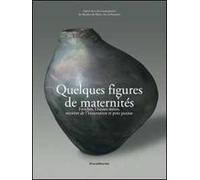Quelques figures de maternité. Fétiches, déesses-mères, mystère de l'Incarnation et pots pansus