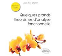 Quelques grands théorèmes d’analyse fonctionnelle: Licence, Master
