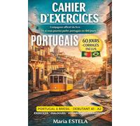 Quelques minutes par jour pour parler portugais ? débutant Portugal & Brésil: Le cahier d’exercices compagnon officiel livre “ET SI VOUS POUVIEZ ... dialogues vocabulaire grammaire.