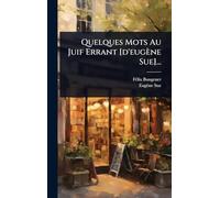 Quelques Mots Au Juif Errant [d'eugène Sue]...