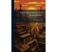Quelques pages sur Jean Jaurès.